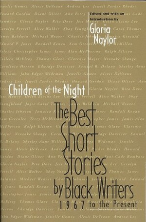 Children of the Night: The Best Short Stories by Black Writers, 1967 to Present by Gloria Naylor