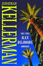 The First Alex Delaware Omnibus by Jonathan Kellerman