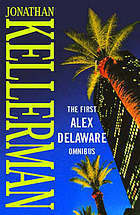The First Alex Delaware Omnibus by Jonathan Kellerman
