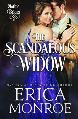 The Scandalous Widow by Erica Monroe