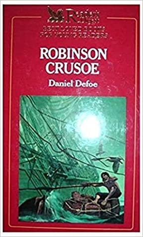 The Life and Strange Surprising Adventures of Robinson Crusoe by Daniel Defoe