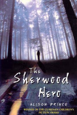 The Sherwood Hero by Alison Prince