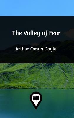 The Valley of Fear by Arthur Conan Doyle