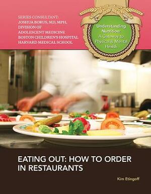 Eating Out: How to Order in Restaurants by Kim Etingoff