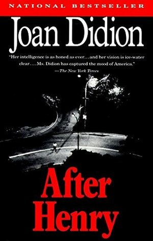 After Henry: Essays by Joan Didion