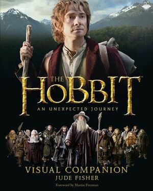 The Hobbit: An Unexpected Journey - Visual Companion by Jude Fisher