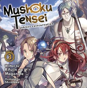 Mushoku Tensei: Jobless Reincarnation, Vol. 3 by Rifujin na Magonote