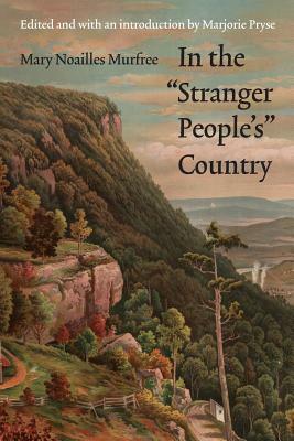 In the "Stranger People's" Country by Mary Noailles Murfree