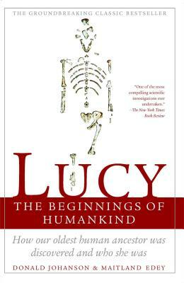 Lucy: The Beginnings of Humankind by Donald C. Johanson