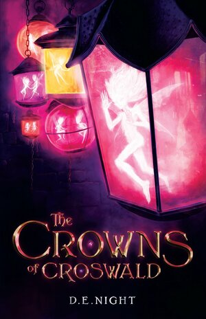 The Crowns of Croswald by D. E. Night