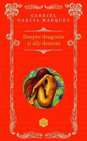 Despre dragoste și alți demoni by Gabriel García Márquez, Tudora Sandru-Mehedinti
