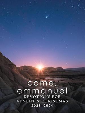 Come, Emmanuel: Devotions for Advent 2023-2024 by R. Guy Erwin