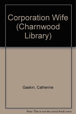 Corporation Wife by Catherine Gaskin