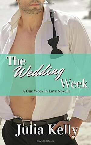 The Wedding Week by Julia Kelly