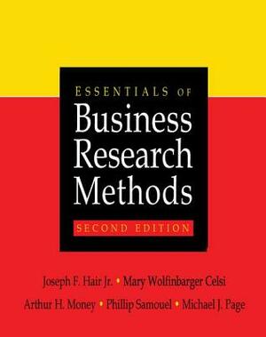 Essentials of Business Research Methods by Mary Wolfinbarger, Arthur H. Money, Joseph F. Hair Jr