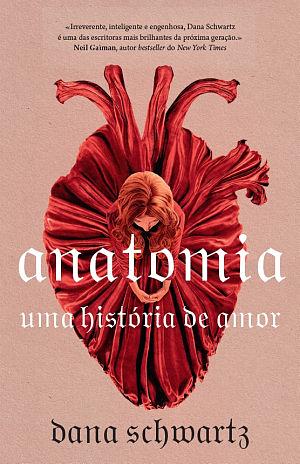 Anatomia: Uma História de Amor by Dana Schwartz