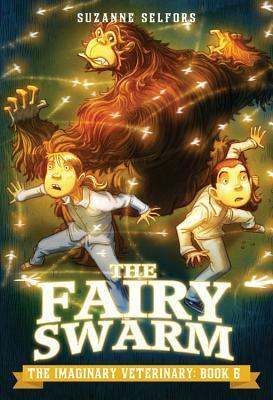 The Fairy Swarm by Suzanne Selfors, Dan Santat