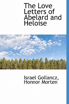 The Love Letters of Abelard and Heloise by Israel Gollancz, Honnor Morten