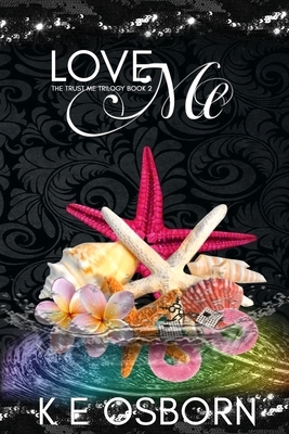 Love Me by K.E. Osborn