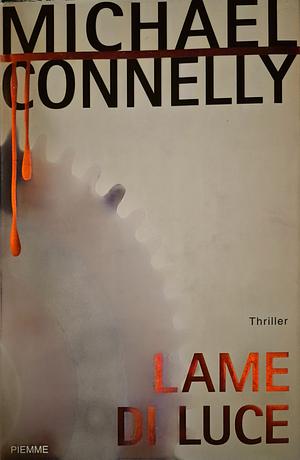 Lame di luce by Michael Connelly