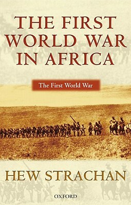 The First World War in Africa by Hew Strachan