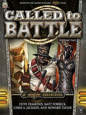 Called to Battle: Volume Two by Matt Forbeck, Howard Tayler, Chris A. Jackson, Steve Diamond