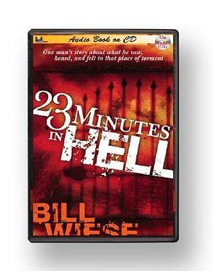 23 Minutes in Hell-4High Fidelity Digital-CD-Audio Book-Hades-Life in Hell-Heaven and Hell-Hell Fire-Devil-Satan-The Punisher-Demons-Where is Hell-Is Hell a Literal Burning Place? by Bill Wiese, Bill Wiese