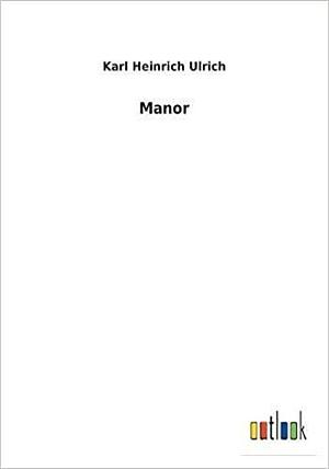 Manor by Karl Heinrich Ulrich