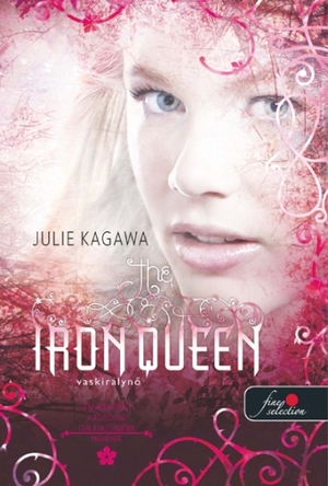The Iron Queen – Vaskirálynő by Julie Kagawa