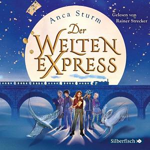 Der Welten-Express by Anca Sturm