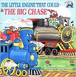 The Little Engine That Could and the Big Chase by Michaela Muntean