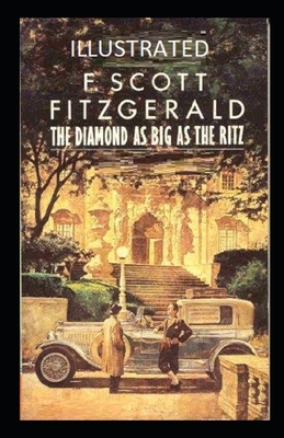 The Diamond as Big as the Ritz Illustrated by F. Scott Fitzgerald