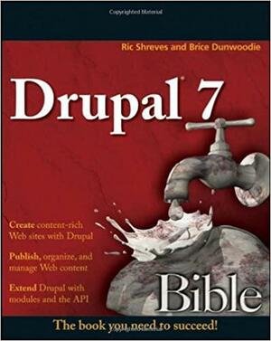 Drupal 7 Bible by Ric Shreves