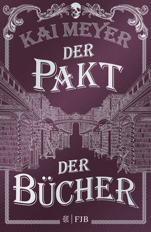 Der Pakt der Bücher by Kai Meyer