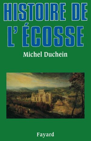 Histoire de l'Ecosse by Michel Duchein