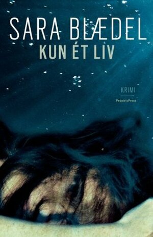 Kun et liv by Sara Blaedel