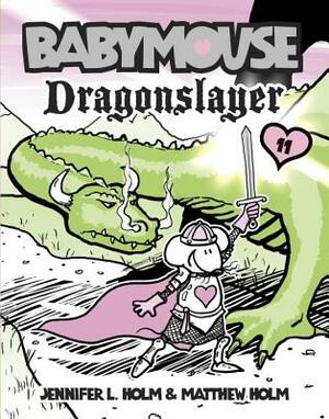Dragonslayer by Jennifer L. Holm, Matthew Holm