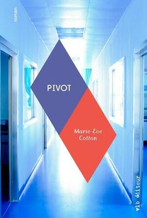 Pivot by Marie-Ève Cotton