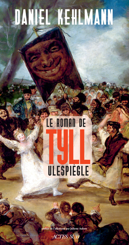 Le Roman de Tyll Ulespiègle by Daniel Kehlmann