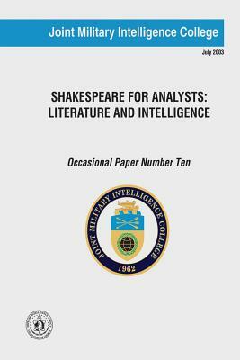 Shakespeare for Analysts: Literature and Intelligence by Jeffrey White