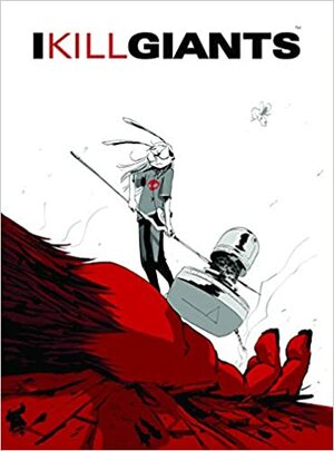 I Kill Giants Titan Edition Signed & Numbered by J.M. Ken Nimura, Joe Kelly