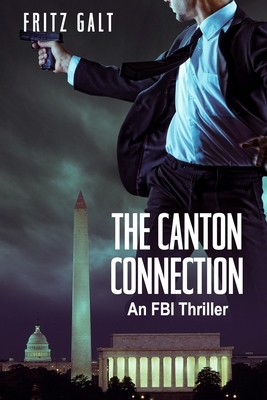 The Canton Connection: An International Mystery by Fritz Galt