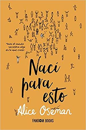 Nací para esto by Alice Oseman