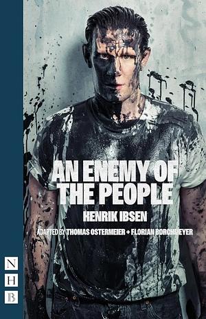 An Enemy of the People by Thomas Ostermeier, Florian Borchmeyer, Henrik Ibsen