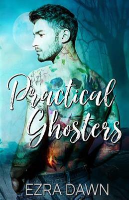 Practical Ghosters by Ezra Dawn