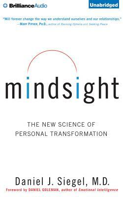 Mindsight: The New Science of Personal Transformation by Daniel J. Siegel