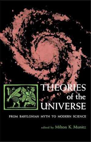 Theories of the Universe by Milton K. Munitz