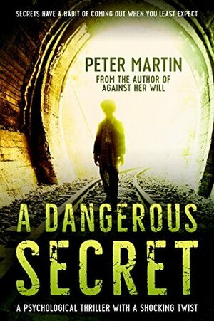 A Dangerous Secret by Peter Martin