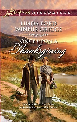 Once Upon a Thanksgiving: Season of Bounty\\Home for Thanksgiving by Winnie Griggs, Linda Ford