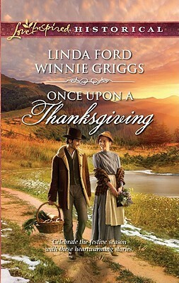 Once Upon a Thanksgiving: Season of Bounty\\Home for Thanksgiving by Linda Ford, Winnie Griggs